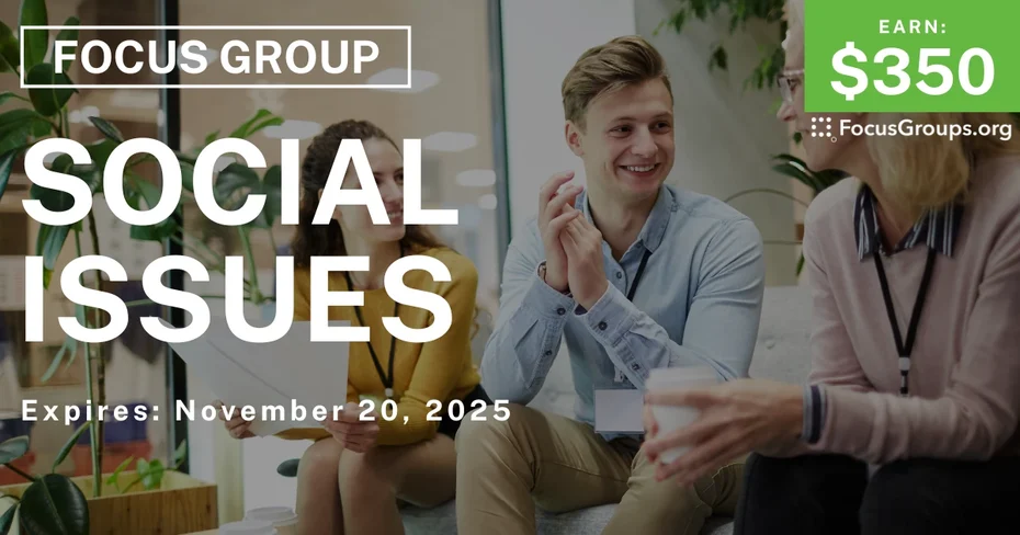Focus Group in Irvine on Social Issues - $350 - $350 - 11/17/2025