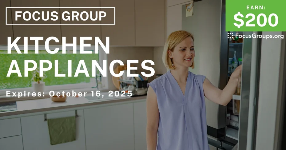 Graphic promoting Focus Group on Kitchen Appliances, $200 payout, happening October17, 2025