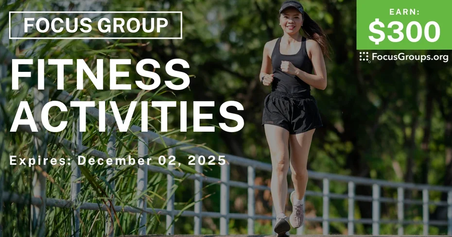 Focus Group on Fitness Activities - $300 - $300 - 11/21/2025