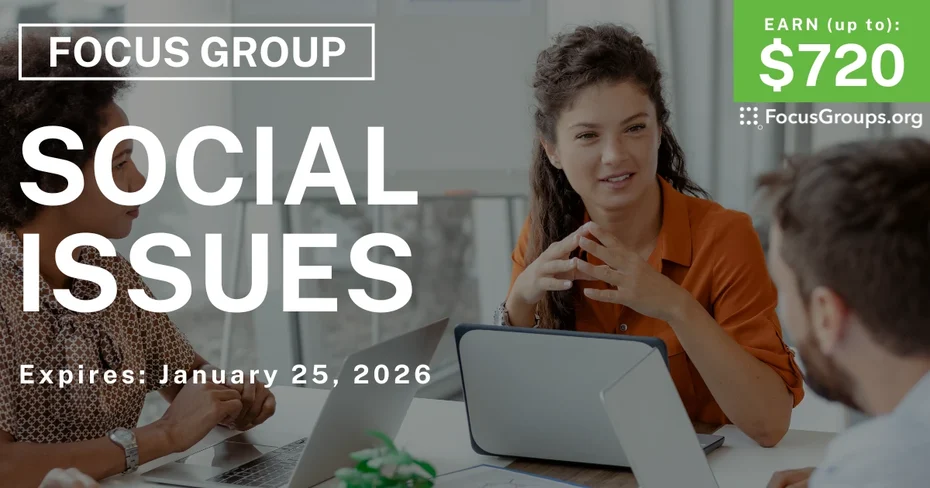 Social Issues Focus Group Chicago - up to $720 - up to $720 - 01/13/2026