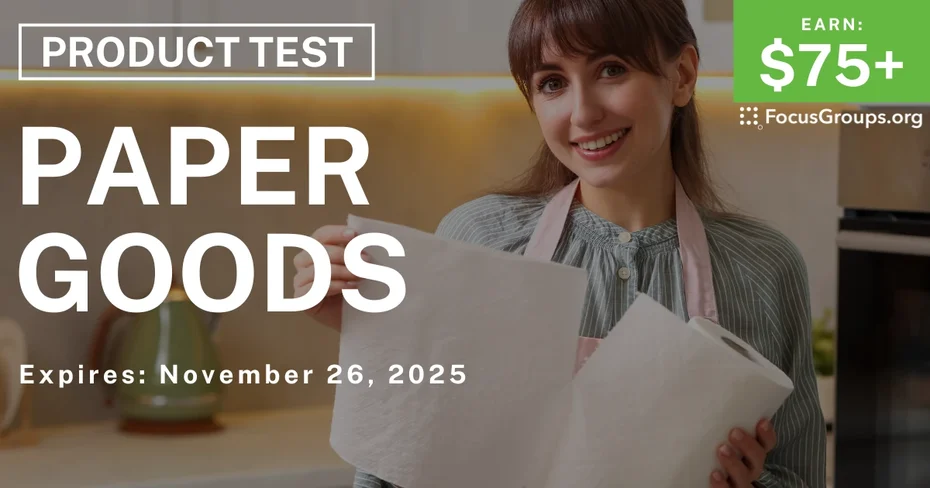 Product Test on Paper Goods - $75+ - $75-$150 - 11/14/2025