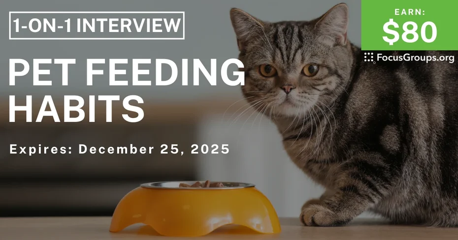 Research Study for Cat Owners on Pet Feeding Habits - $80 - $80 - 12/15/2025