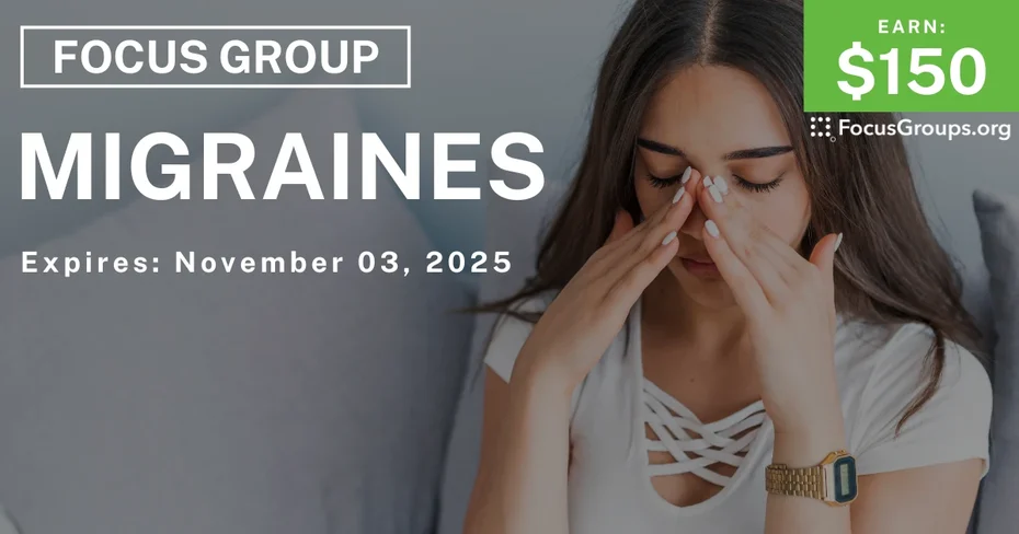 Focus Group on Migraines - $150 - $150 - 10/22/2025