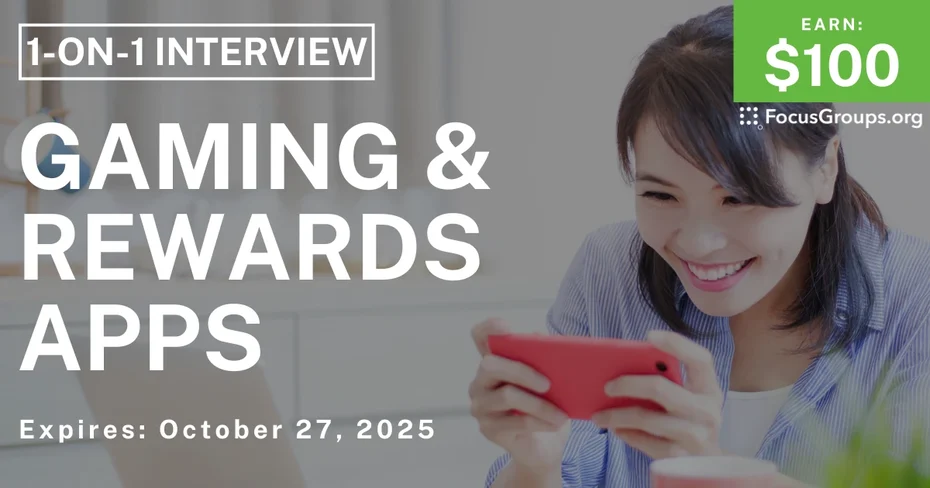 Research Study on Gaming & Rewards Apps - $100 - $100 - 10/23/2025