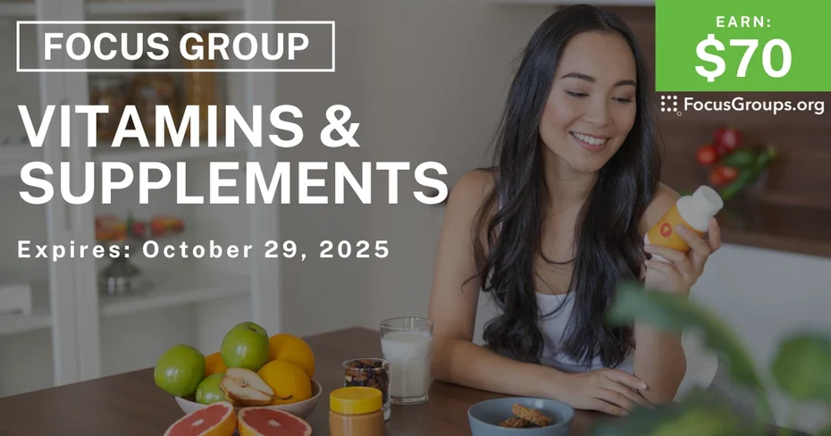 Focus Group in Chicago on Vitamins & Supplements - $70 - $70 - 10/17/2025