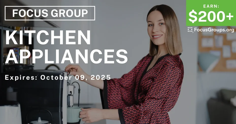Focus Group in LA on Kitchen Appliances - $200+