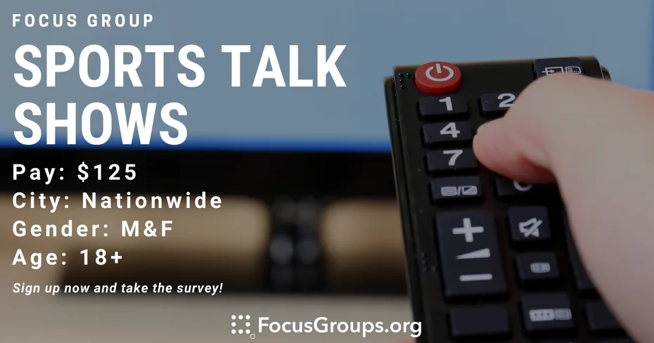 Focus Group on Sports Talk Shows - $125 - 07/25/2023