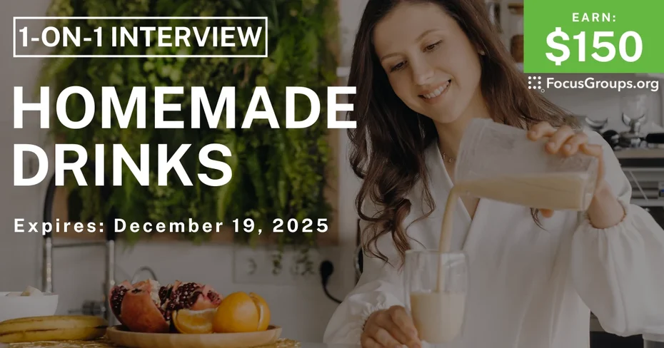 Research Study on Homemade Drinks - $150 - $150 - 12/08/2025