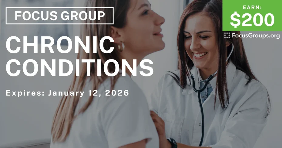 Focus Group on Chronic Conditions - $200 - $200 - 12/31/2025