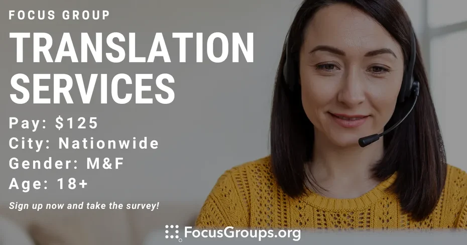 Focus Group for Bilingual Speakers on Translation Services - $125 - 12/07/2022