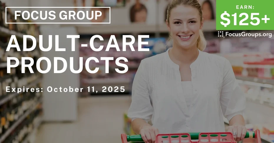 Focus Group for Kroger & Meijer Shoppers on Adult-Care Products - $125+