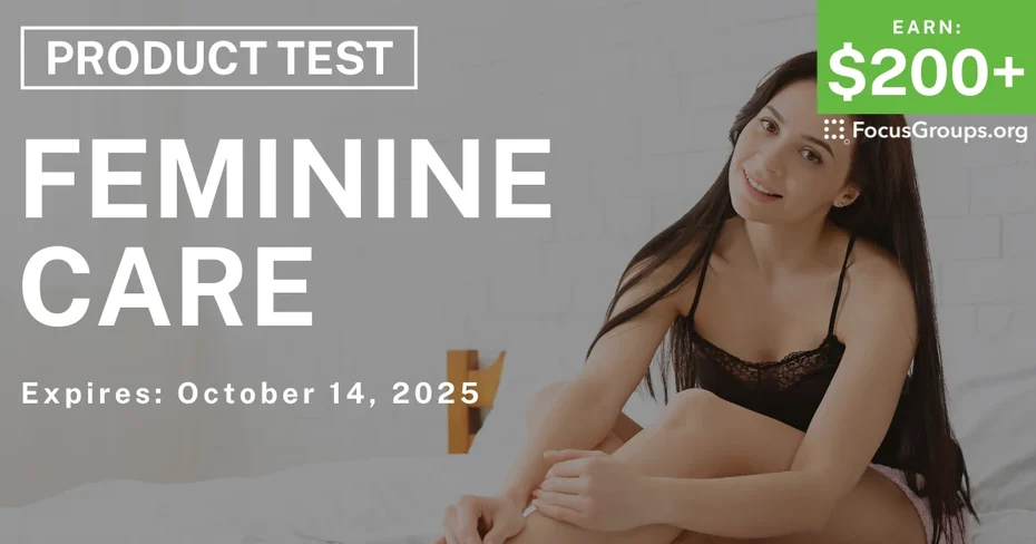 Product Test for Women on Feminine Care - $200+