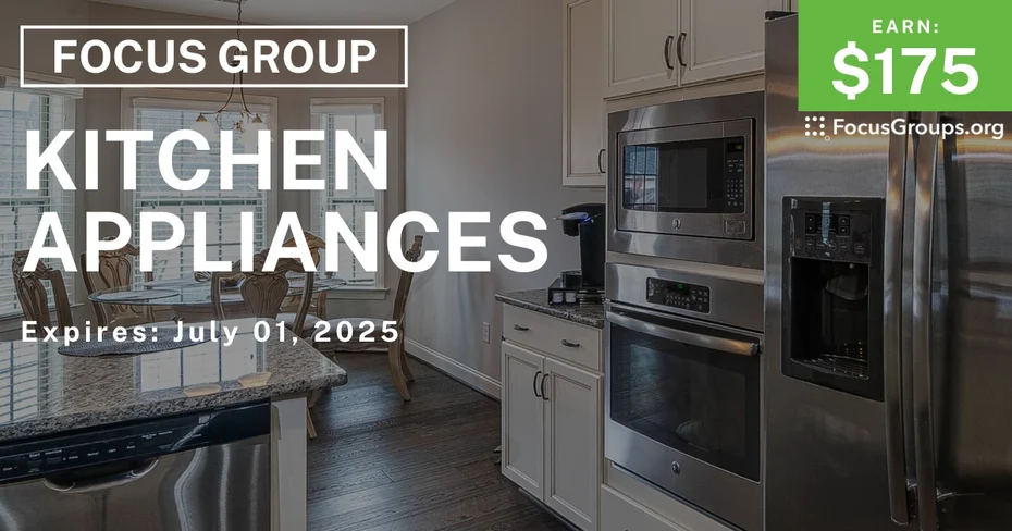 Focus Group in Seattle on Kitchen Appliances - $175 - 06/20/2025