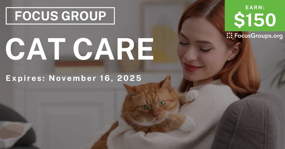 Focus Group on Cat Care - $150 - $150 - 10/21/2025