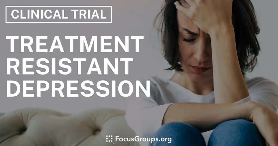 Clinical Trial on Treatment Resistant Depression