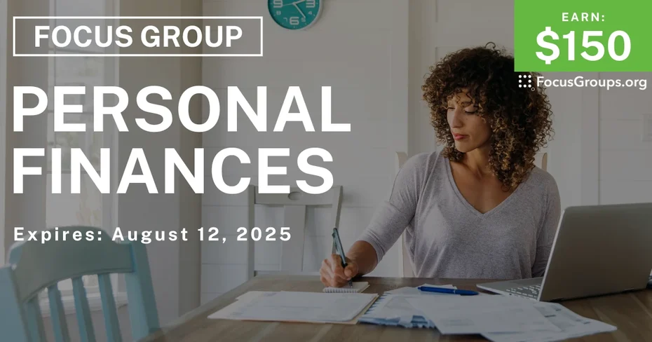 Focus Group on Personal Finances - $150
