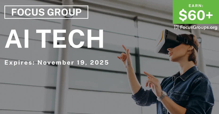 Focus Group on AI Technology - $60+ - $60-$120 - 11/11/2025