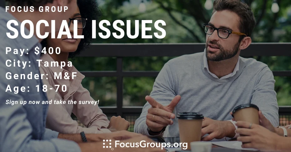 Focus Group on Social Issues in Tampa - $400 - 11/27/2023