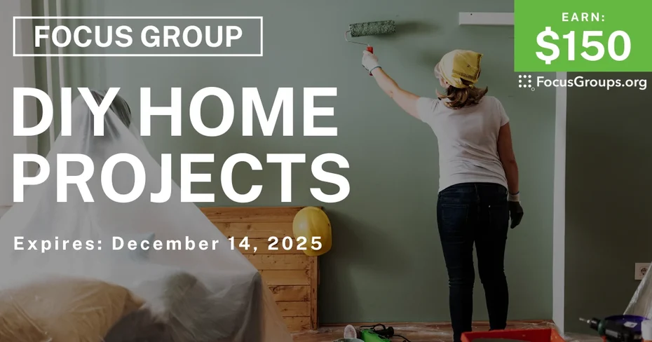 Focus Group in Charlotte on DIY Home Projects - $150 - $150 - 12/01/2025