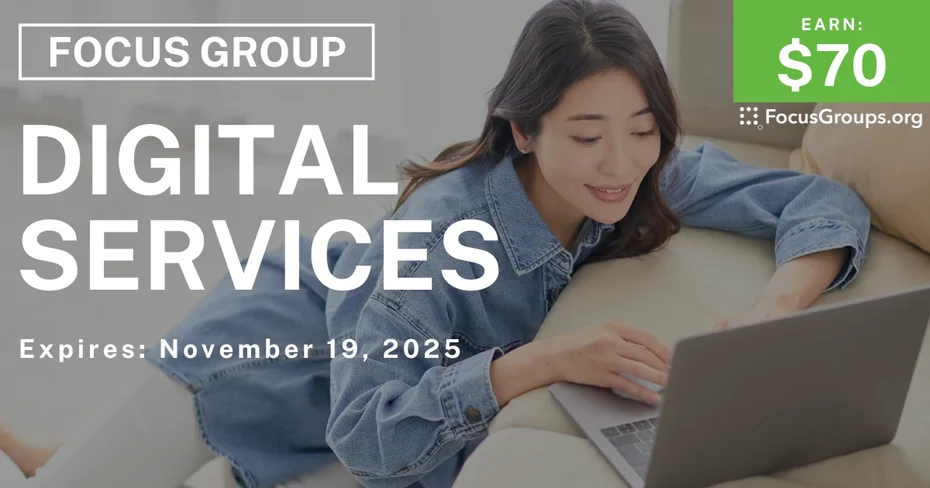 Focus Group on Digital Services - $70 - $70 - 11/18/2025