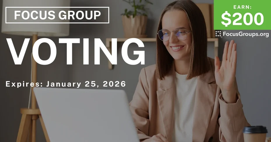 Focus Group on Voting - $200 - $200 - 01/08/2026