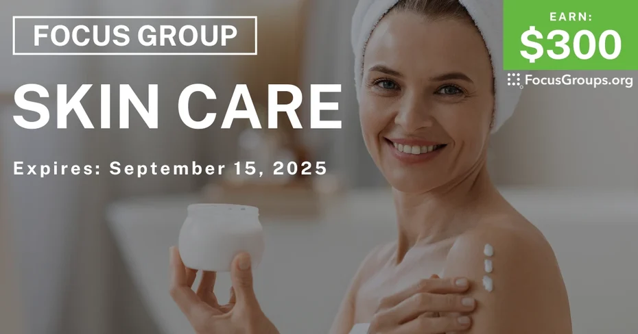 Focus Group for Women in Miami on Skin Care - $300