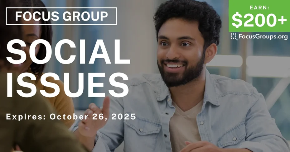 Focus Group in LA on Social Issues - $200+ - $200-$375 - 10/23/2025