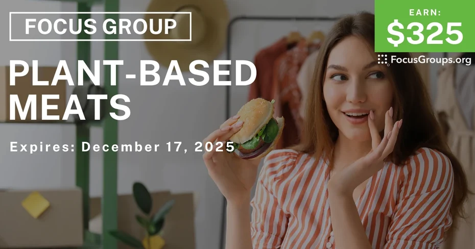 Focus Group in Chicago on Plant-based Meats - $325 - $325 - 12/05/2025