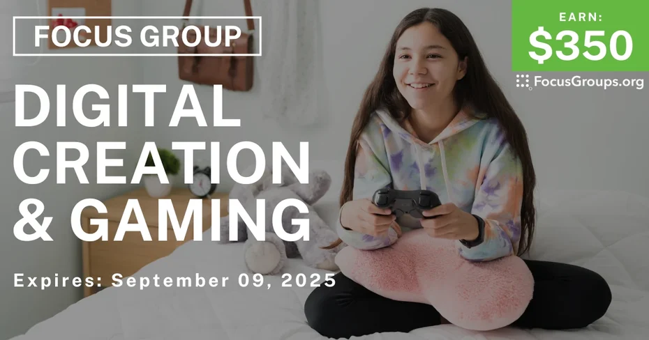 Focus Group in SF on Digital Creation & Gaming - $350
