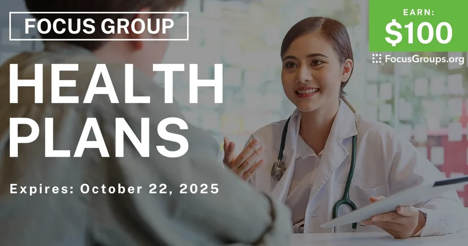 Focus Group on Health Plans - $100