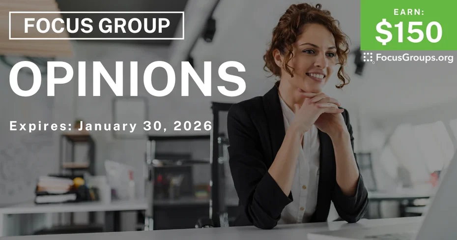 Focus Group on Opinions - $150 - $150 - 01/13/2026