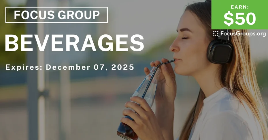 Focus Group on Beverages - $50 - $50 - 11/25/2025