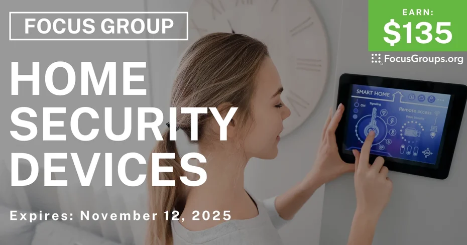 Focus Group on Home Security Devices - $135 - $135 - 10/31/2025