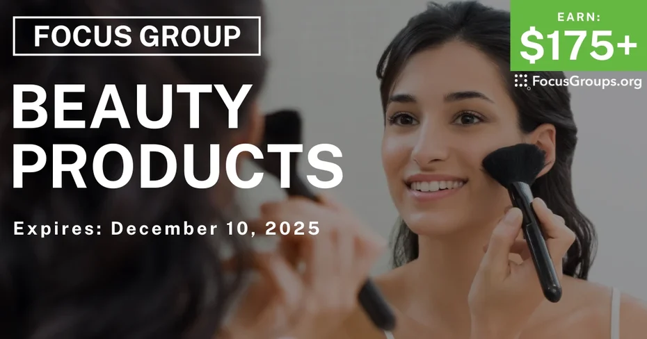 Focus Group in Houston on Beauty Products - $175+ - $175-$300 - 11/18/2025