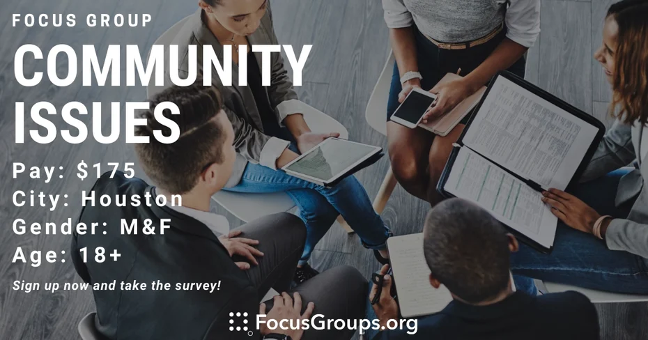 Focus Group on Community Issues in Houston - $175 - 06/10/2023