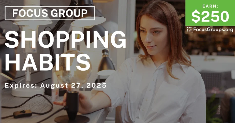 Focus Group in Illinois & Texas on Shopping Habits - $250