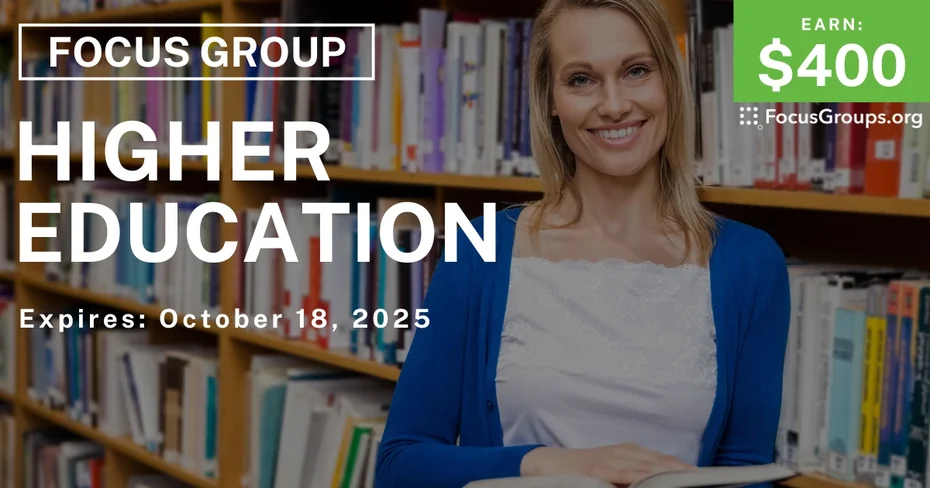 Focus Group for College Graduates on Higher Education - $400 - $400 - 11/06/2025