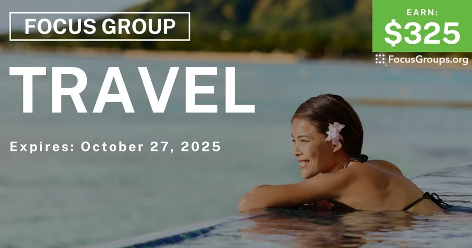 Focus Group in Seattle on Travel - $325 - $325 - 10/15/2025