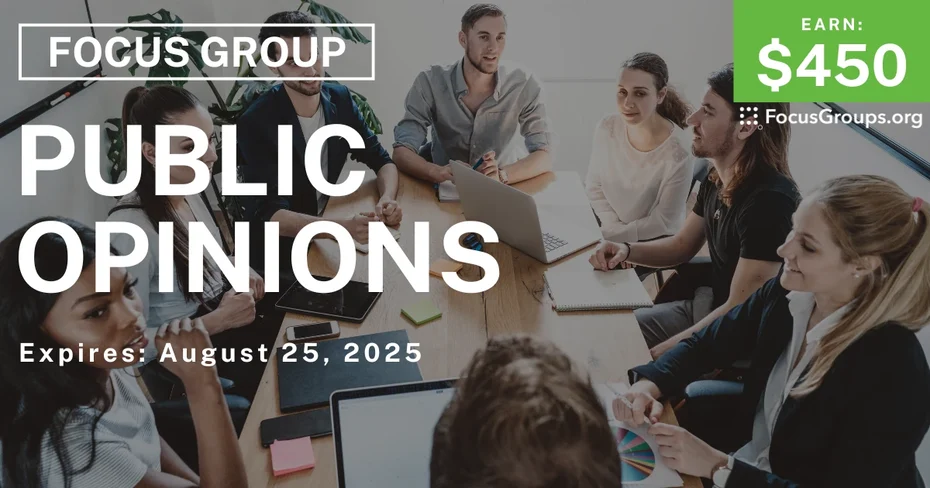 Focus Group in SF on Public Opinions - $450