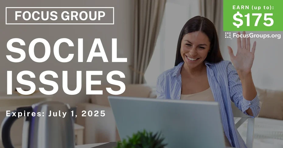 Focus Group on Social Issues - up to $175