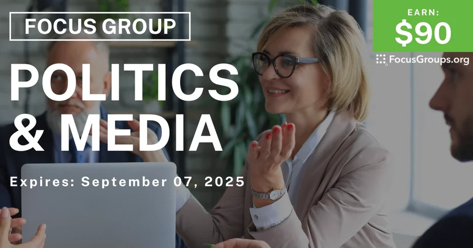 Focus Group on Politics & Media - $90
