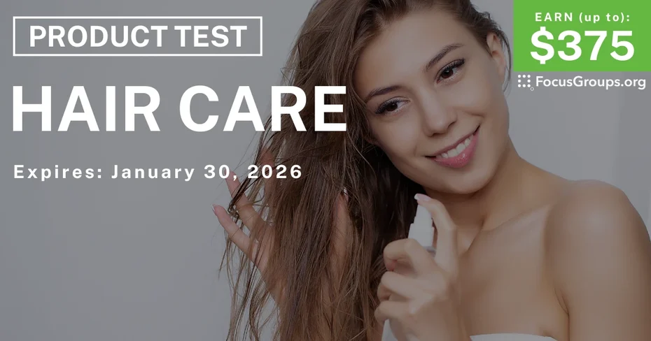 Product Test for Women in Cincinnati on Hair Care - up to $375 - up to $375 - 12/30/2025