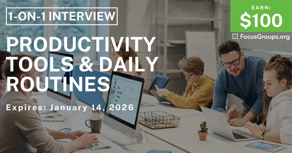 Productivity Tools & Daily Routines Study  - $100 - $100 - 01/08/2026