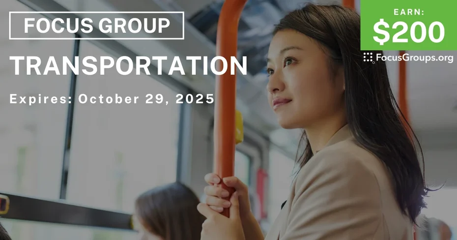 Focus Group in SF & LA on Transportation - $200 - $200 - 10/23/2025