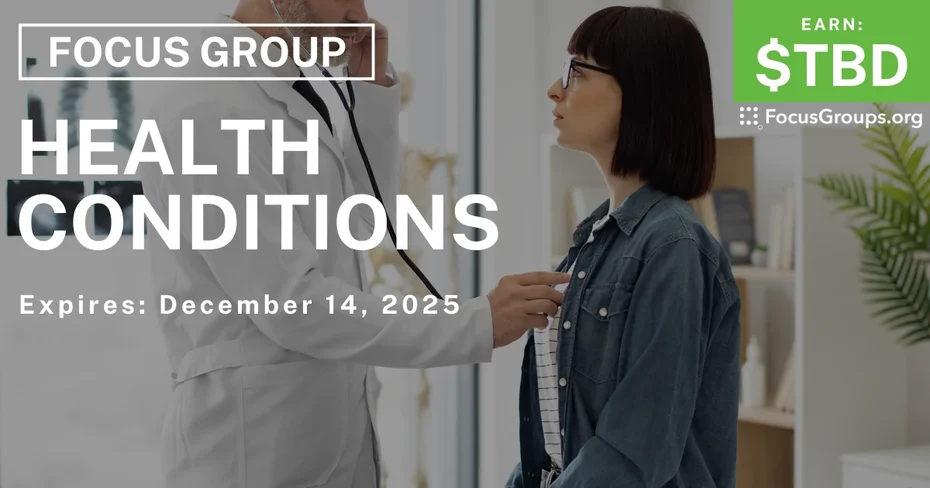 Focus Group on Health Conditions - TBD - 12/01/2025