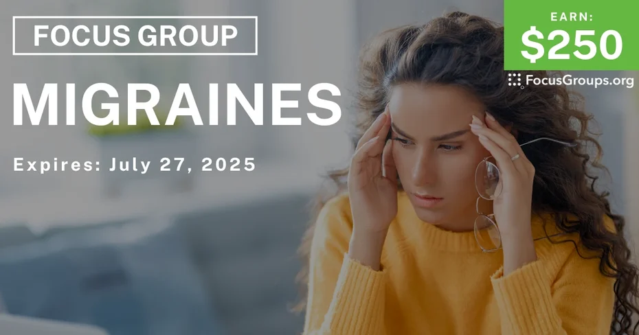 Focus Group in SF on Migraines