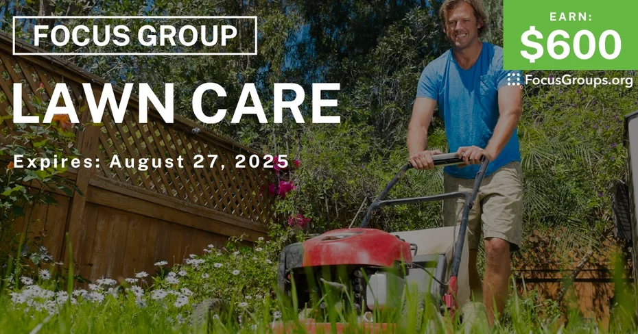Focus Group in Cincinnati on Lawn Care - $600
