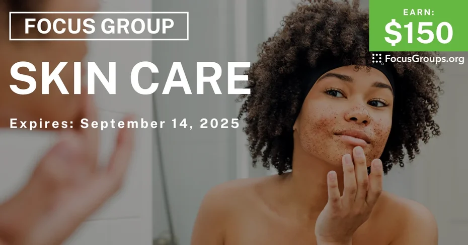 Focus Group on Skin Care - $150