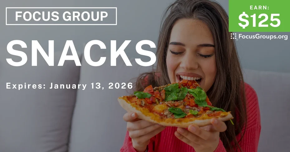 Focus Group in LA on Snacks - $125 - $125 - 12/15/2025