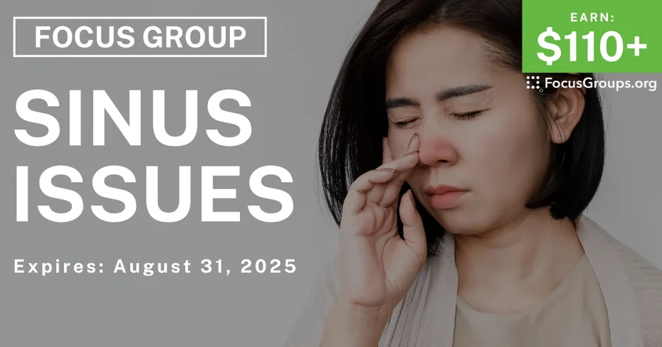 Focus Group on Sinus Issues - $110+